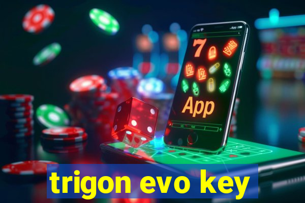 trigon evo key